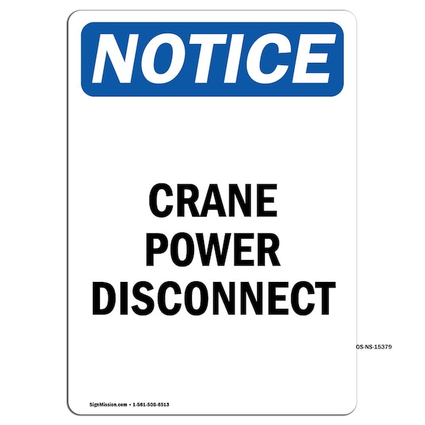 Safety Sign, OSHA Notice, 5" Height, NOTICE Crane Power Disconnect Sign, Portrait, 10PK